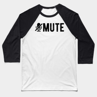 you are on mute Baseball T-Shirt